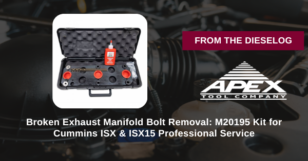 Broken Exhaust Manifold Bolt Removal: M20195 Kit for Cummins ISX & ISX15 Professional Service